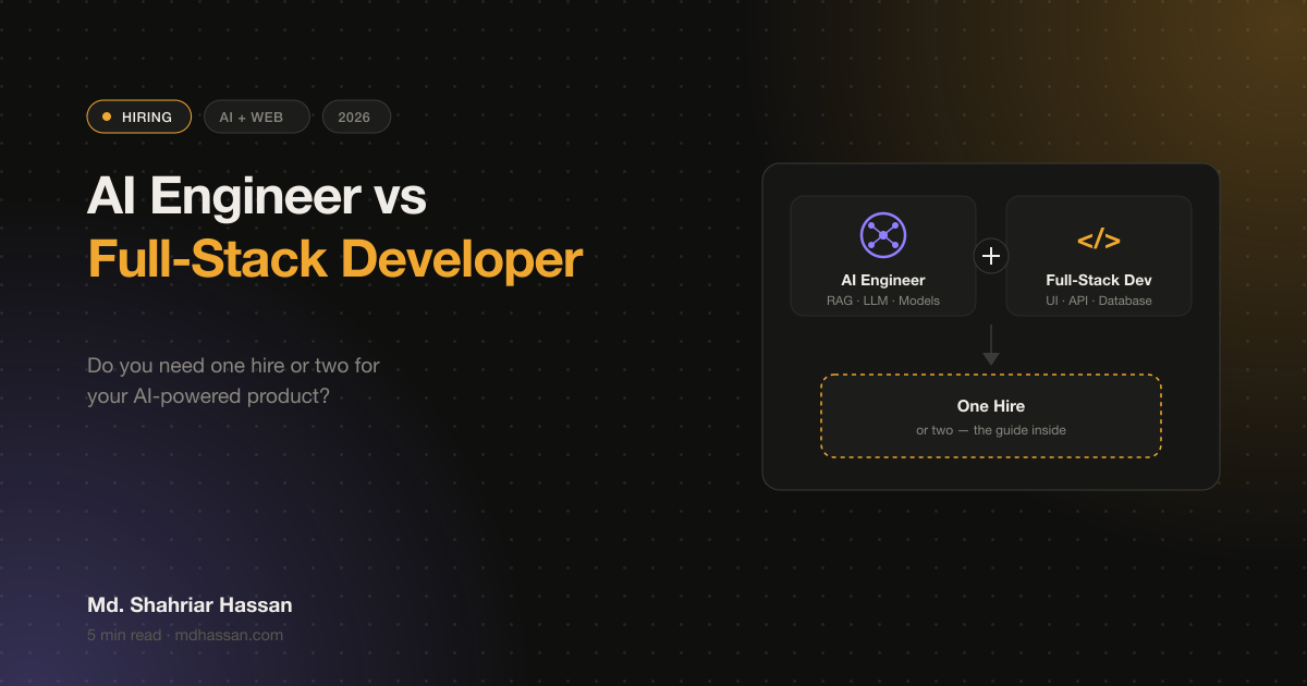 AI Engineer vs Full-Stack Developer: Do You Need One Hire or Two?